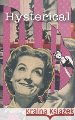 Hysterical Kimberly Zerkel 9781735841519 Pub Hound Press LLC