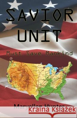 Savior Unit: Must Save Mankind Robert Hoffmann Maryellen Hunter 9781735844831 Prism Design Press