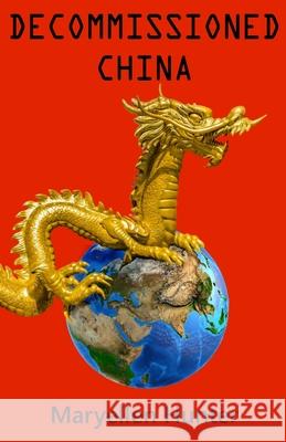 Decommissioned China Robert Hoffmann Robert Hoffmann Maryellen Hunter 9781735844855 Prism Design Press