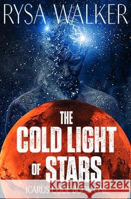 The Cold Light of Stars Rysa Walker   9781735866932 Starry Night Books