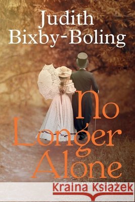 No Longer Alone Judith Bixby-Boling 9781735868738