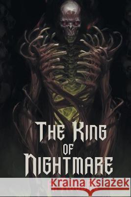 The King of Nightmare A. Rogers 9781735870229 DeMented Tours, LLC