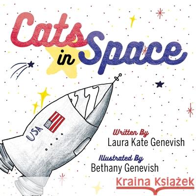 Cats in Space Laura Kate Genevish Bethany Genevish 9781735872803