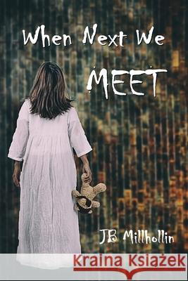 When Next We Meet J. B. Millhollin 9781735874517 Grey Place Books