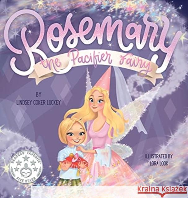 Rosemary the Pacifier Fairy Lindsey Coker Luckey 9781735880334
