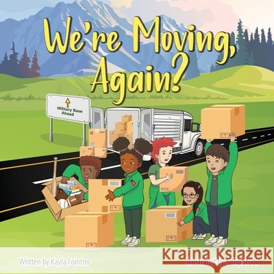 We're Moving, Again? Kayla J Fointno, Tullip Studio 9781735884608 Kayla Fointno
