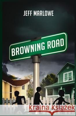 Browning Road Jeff Marlowe 9781735891736