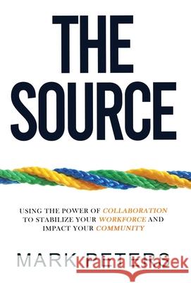 The SOURCE Mark Peters 9781735895000 Lion Rock Press
