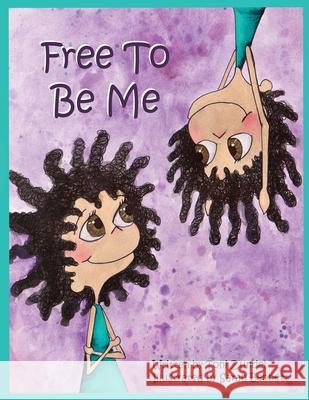 Free To Be Me Toni Zundel Sarah Bennett Alexander Jenkins 9781735897103 Choose Happy Productions