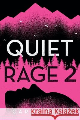 Quiet Rage 2 Carol Bhey Michelle Morrow 9781735898018 Pallas Athenia Publishing, LLC