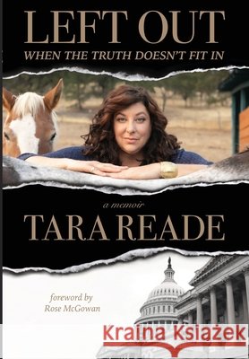 Left Out: When the Truth Doesn't Fit In Tara Reade 9781735898117 Tvguestpert Publishing