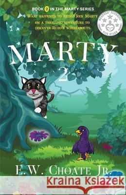 Marty 2: Missing Hero - Even Bigger Adventure! E. W. Choate 9781735904573 S.A. Publishing
