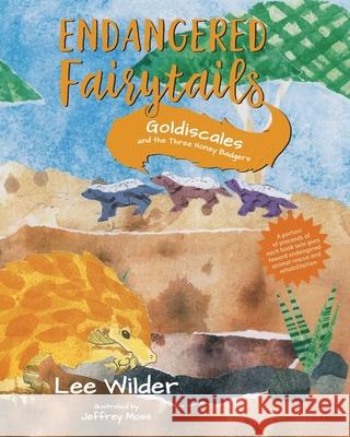 Goldiscales and the Three Honey Badgers Lee Wilder, Jeffrey Moss, Flora Annie Steel 9781735910376 Kris and Co Press