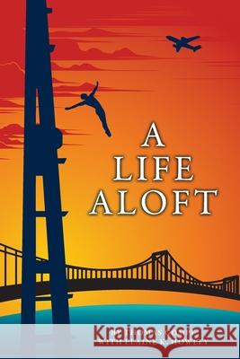 A Life Aloft Thomas Gompf Elaine K. Howley Steve McFarland 9781735919348 CG Sports Management LLC