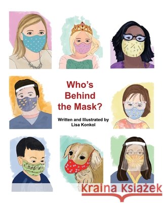 Who's Behind the Mask? Lisa Konkol 9781735919607 Lisa Konkol Gallery, LLC
