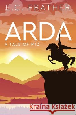 Arda: A Tale of Miz E C Prather 9781735920603 Ethan Prather