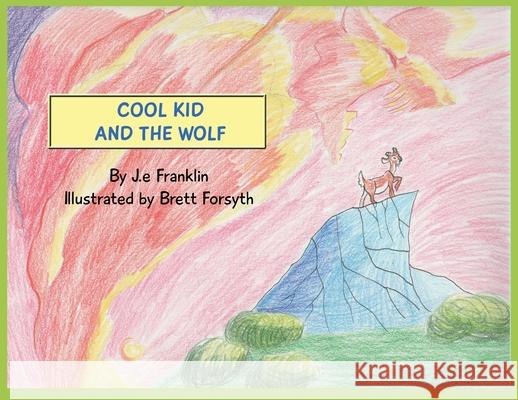 Cool Kid and the Wolf J. E. Franklin Brett Forsyth 9781735923604