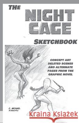 Night Cage Sketchbook C. Michael Forsyth 9781735923659 Freedom's Hammer Productions, LLC