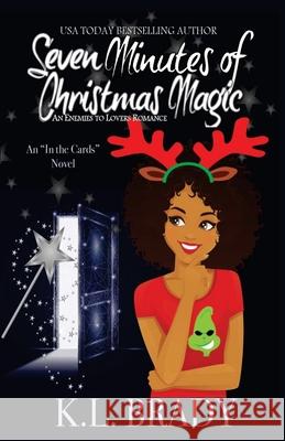 Seven Minutes of Christmas Magic: An Enemies to Lovers Romance K. L. Brady 9781735927909 Ladylit Press