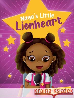 Naya's Little Lionheart Crystal Nicholson 9781735929613 Crystal Nicholson