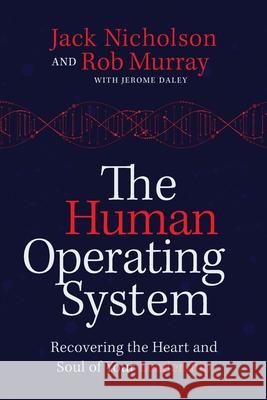 The Human Operating System Rob Murray Jack Nicholson 9781735935218 Transformed Leader