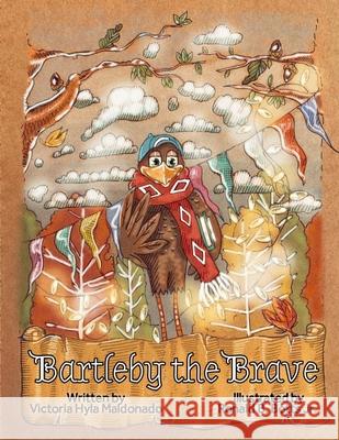 Bartleby the Brave Victoria Maldonado Ronald B., Jr. Botts 9781735937427