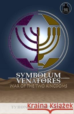 Symbolum Venatores: War of The Two Kingdoms Ty'ron W. C., II Robinson 9781735942933 Dark Titan Entertainment