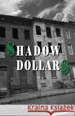 Shadow Dollars Gypsy Fauls 9781735947808 Shadow Dollars LLC