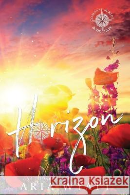 Horizon: Special Edition Paperback Aria Wyatt   9781735950594 Compass Prose Books LLC