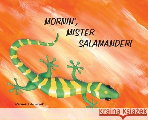 Mornin', Mister Salamander, revised Deana Shell Carmack 9781735960821