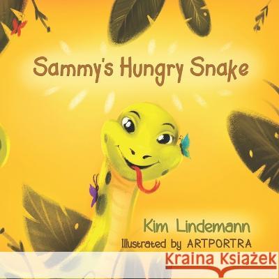 Sammy\'s Hungry Snake Artportra                                Kim Lindemann 9781735961705 R. R. Bowker