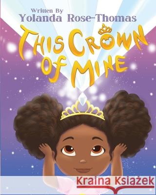 This Crown Of Mine Yolanda Rose-Thomas 9781735966205