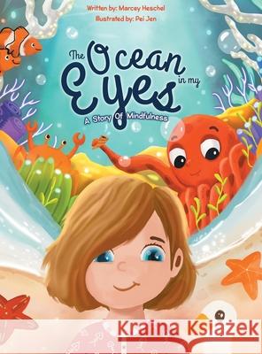 The Ocean in My Eyes Marcey Heschel Pei Jen 9781735968841 Marcey Heschel