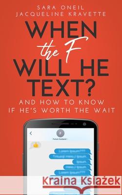 When the F Will He Text? Sara Oneil Jacqueline Kravette 9781735974385 Finn-Phyllis Press, Incorporated