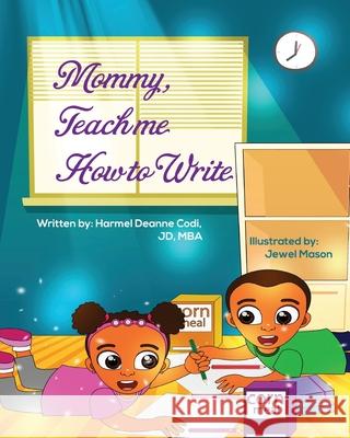 Mommy, teach me how to write Jd Mba Codi Jewel Mason 9781735975917