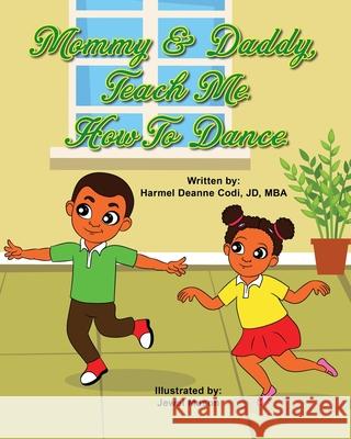 Mommy and Daddy, teach me how to dance Harmel Deanne Cod Jewel Mason 9781735975979