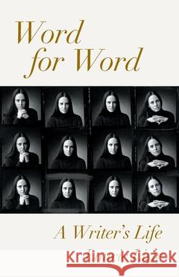 Word for Word: A Writer's Life Laurie Lisle 9781735980102 Artemis Editions