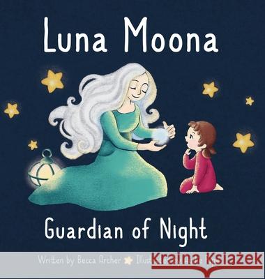 Luna Moona Guardian of Night Becca Archer, Audie Pope 9781735987729 Archer Bloom