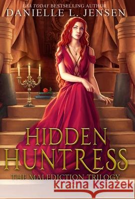 Hidden Huntress Danielle L. Jensen 9781735988245 Context Literary Agency LLC