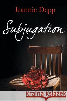Subjugation Jeannie Depp 9781735990200