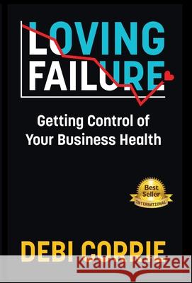 Loving Failure Debi Corrie 9781735990323 Djc Media, LLC