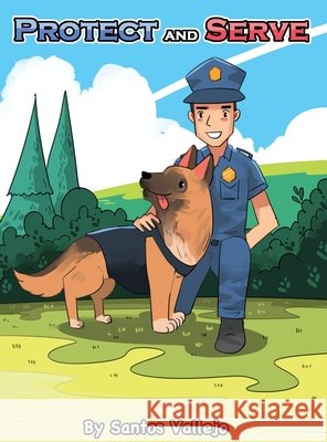 Protect and Serve Santos Vallejo 9781735994222