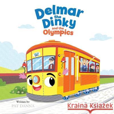 Delmar the Dinky and the Olympics Pat Danna Remesh Ram  9781735996066 Patricia Danna