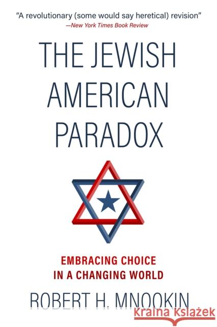 The Jewish American Paradox: Embracing Choice in a Changing World Mnookin, Robert H. 9781735996837 Platform Books, LLC