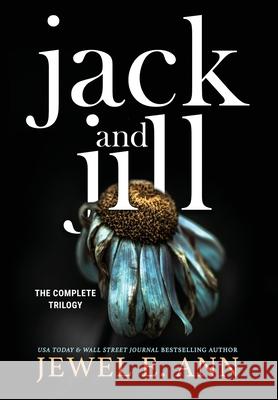 Jack and Jill: The Complete Trilogy Jewel E. Ann 9781735998282 Jewel E. Ann LLC