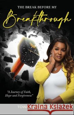 The Break Before My Breakthrough Towanda Darden 9781736000328