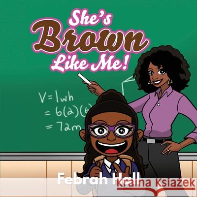 She's Brown Like Me Febrah Hall 9781736000397 Febah Hall