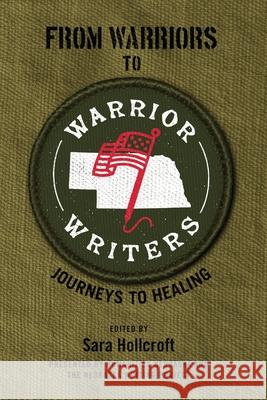 From Warriors to Warrior Writers: Journeys to Healing Sara Hollcroft Erika Hamilton 9781736002308