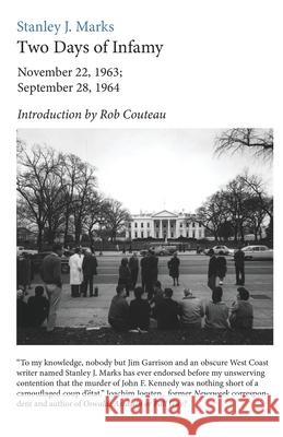 Two Days of Infamy: November 22, 1963; September 28, 1964 Stanley J. Marks Rob Couteau 9781736004906