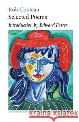 Selected Poems Rob Couteau Edward Foster 9781736004968